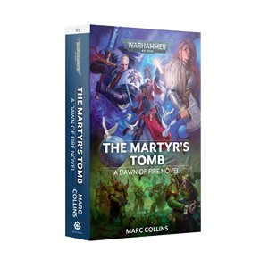 Picture of The Martyr's Tomb (Dawn of Fire Volume 6) Warhammer 40,000